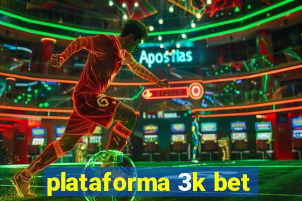 plataforma 3k bet